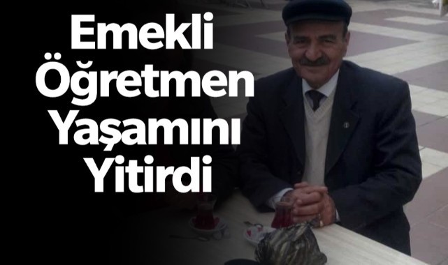 Emekli öğretmen yaşamını yitirdi