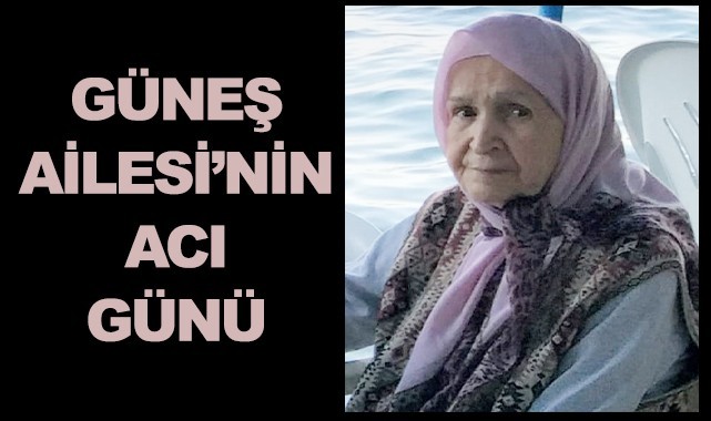 Güneş Ailesi'nin acı günü