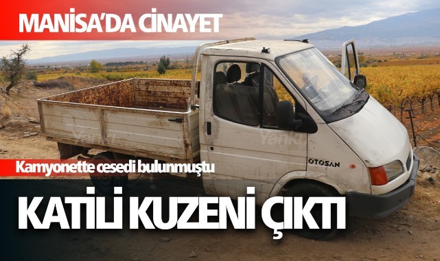  Kamyonette cesedi bulunmuştu, katili kuzeni çıktı