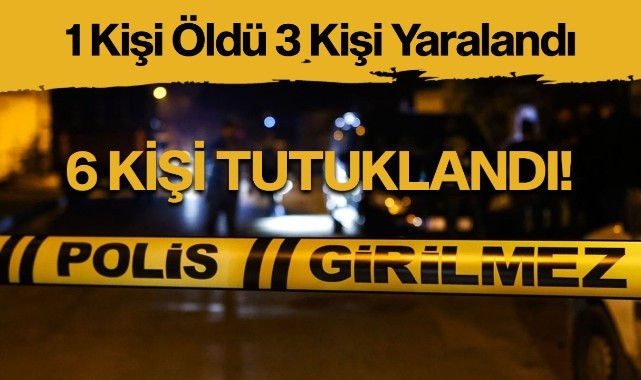 Manisa'da bir kişinin öldüğü, 3 kişinin yaralandığı silahlı kavgayla ilgili 6 tutuklama