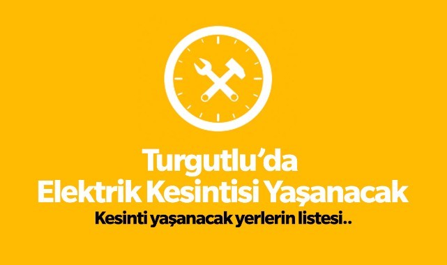 Turgutlu'da elektrik kesintileri yaşanacak