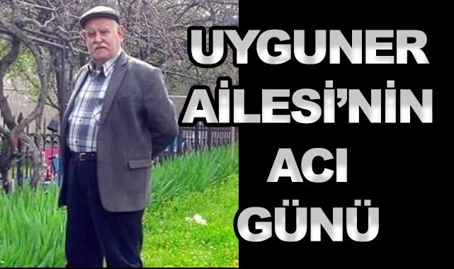 Uyguner Ailesi'nin acı günü