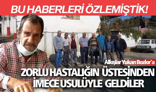 Zorlu hastalığın üstesinden imece usulüyle geldiler