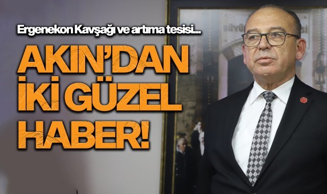 Akın'dan iki güzel haber!