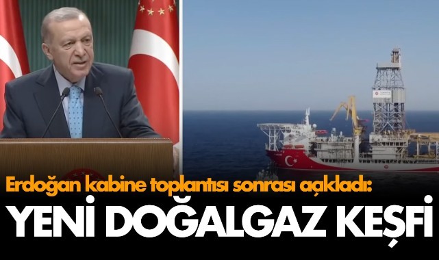 Erdoğan açıkladı: 'Karadeniz'de yeni gaz keşfi'