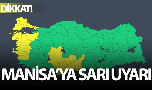 Manisa'ya sarı uyarı!