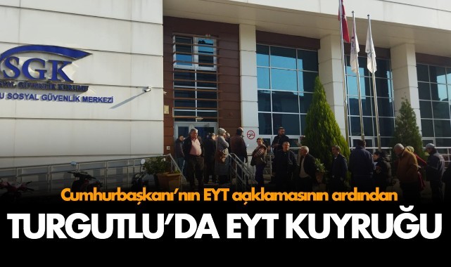 Turgutlu'da EYT'liler SGK binalarında yoğunluk oluşturdu