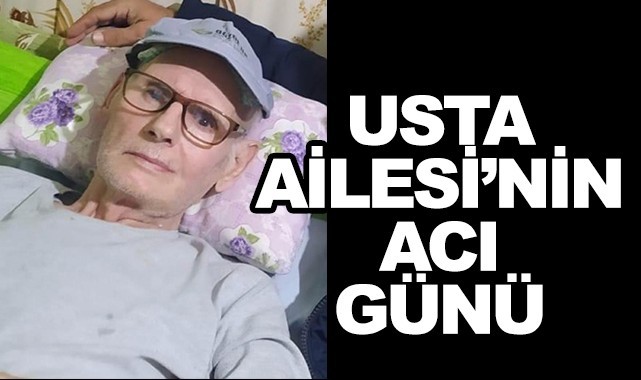 Usta Ailesi'nin acı günü