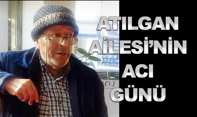 DSİ'den emekli İdris Atılgan vefat etti