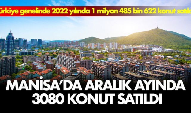 Türkiye genelinde 2022 yılında 1 milyon 485 bin 622 konut satıldı