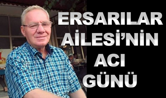 Ersarılar Ailesi'nin acı günü