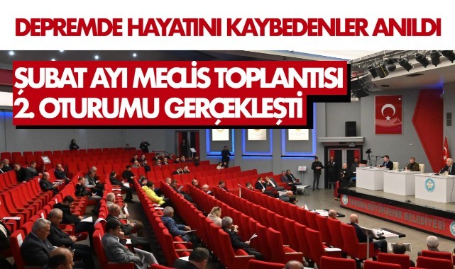 Şubat Ayı Meclis Toplantısı 2. Oturumu Gerçekleşti