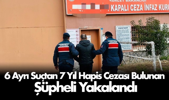 6 ayrı suçtan 7 yıl hapis cezası bulunan şüpheli yakalandı