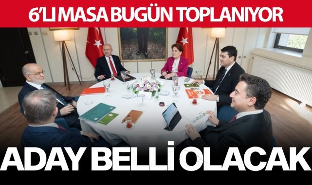 6'lı masa adayı belirlemek için toplanıyor