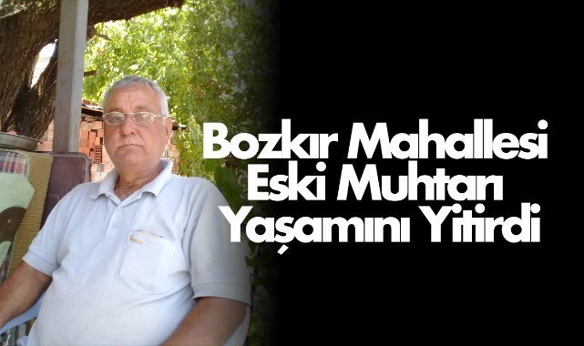 Bozkır Mahallesi Eski Muhtarı Yaşamını Yitirdi