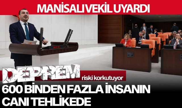 CHP'li Başevirgen "Manisa'da deprem riski korkutuyor, 600 binden fazla insanın canı tehlikede"