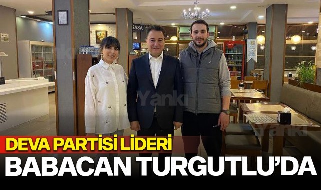 Deva Partisi Lideri Babacan Turgutlu'da