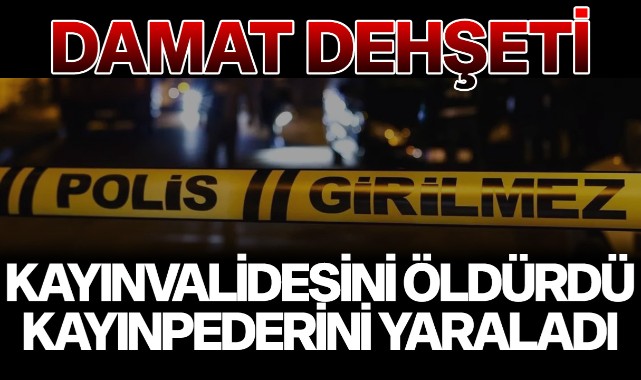 Kayınvalidesini bıçakla öldürdü, kayınpederini ise yaraladı