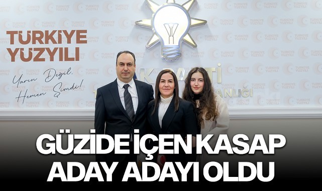 Güzide İçen Kasap Aday Adayı Oldu
