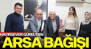 Hayırsever Gürel'den Turgutlu Belediyesine Arsa Bağışı