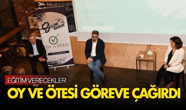 Oy ve Ötesi Göreve Çağırdı
