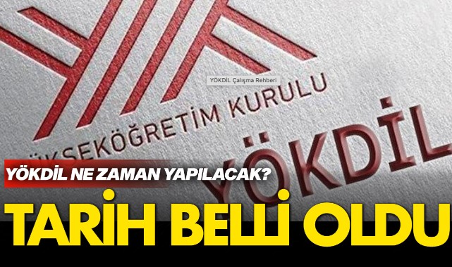 YÖKDİL ne zaman yapılacak? Tarih belli oldu