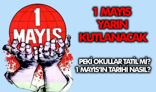 1 Mayıs yarın kutlanacak