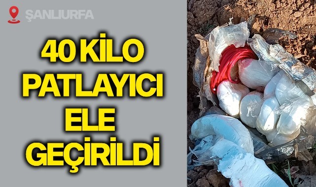 40 kilo patlayıcı ele geçirildi