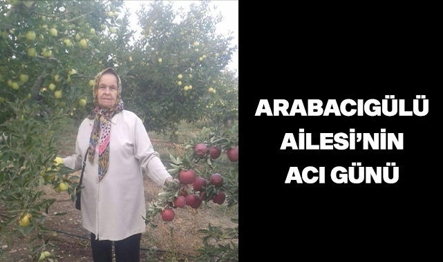 Arabacıgülü Ailesi'nin Acı günü