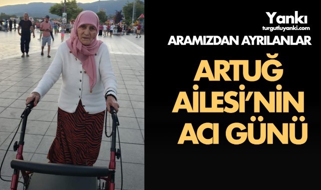 Artuğ Ailesi'nin Acı Günü