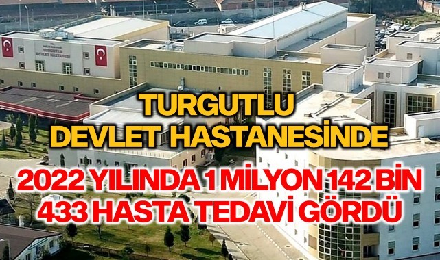 Devlet Hastanesinde 2022 yılında 1 milyon 142 bin 433 hasta tedavi gördü