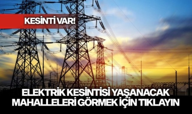 Dikkat! Elektrik Kesintisi yaşanacak!