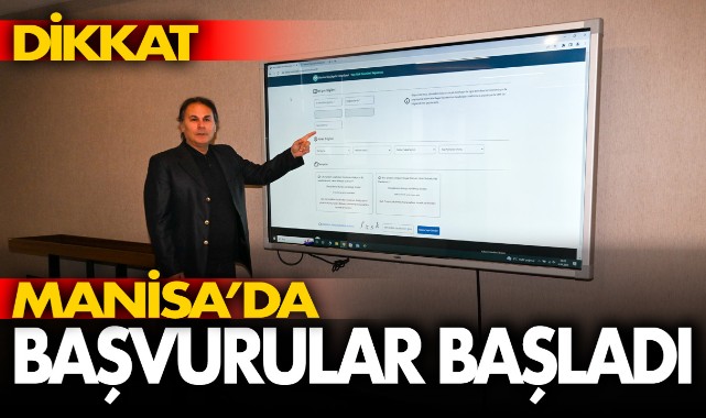 Dikkat! Manisa'da başvurular başladı