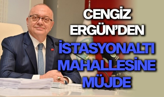 Ergün: "İstasyonaltı Mahallemizde su taşkını sıkıntısına son veriyoruz"