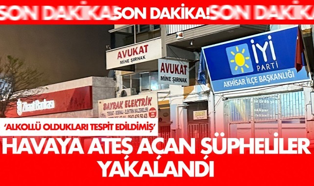 Havaya ateş açan şüpheliler yakalandı