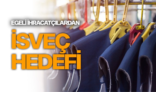  Sürdürülebilir üretimle İsveç'e 500 milyon dolar ihracat hedefi