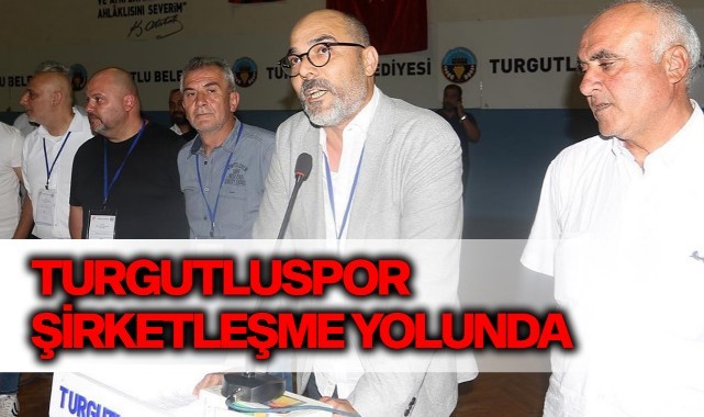 Turgutluspor şirketleşme yolunda