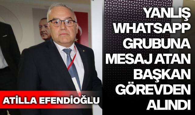 Yanlış WhatsApp grubuna mesaj atan başkan görevden alındı