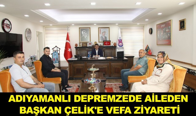 Adıyamanlı depremzede aileden Başkan Çelik'e vefa ziyareti