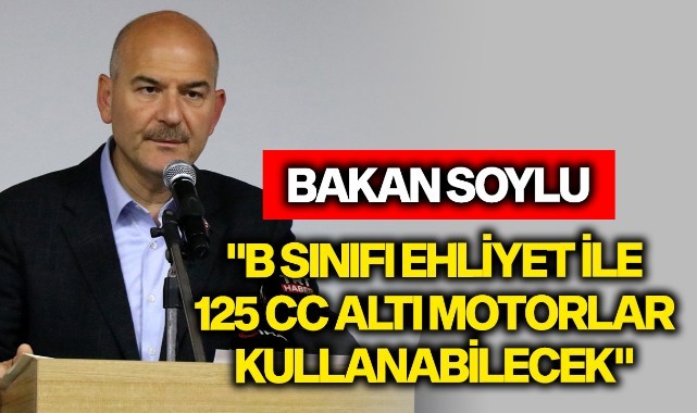 Bakan Soylu: "B sınıfı ehliyet ile 125 cc altı motorlar kullanabilecek"
