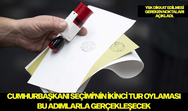 Cumhurbaşkanı Seçimi'nin ikinci tur oylaması bu adımlarla gerçekleşecek