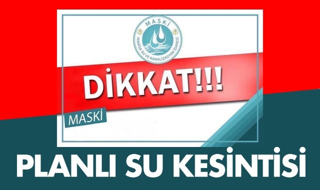 Dikkat! Planlı su kesintisi yapılacak