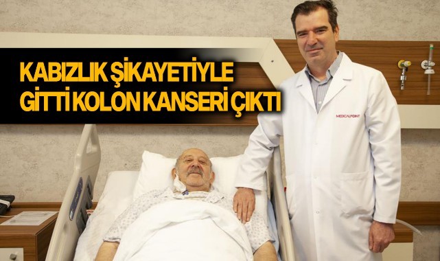 Kabızlık şikayetiyle gitti, kolon kanseri çıktı