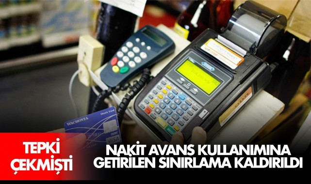 Kredi kartlarından nakit avans kullanımına getirilen sınırlama kaldırıldı