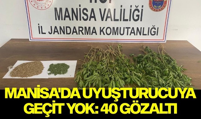 Manisa'da uyuşturucuya geçit yok: 40 gözaltı