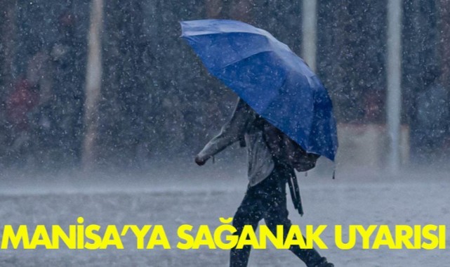 Manisa'ya sağanak uyarısı 