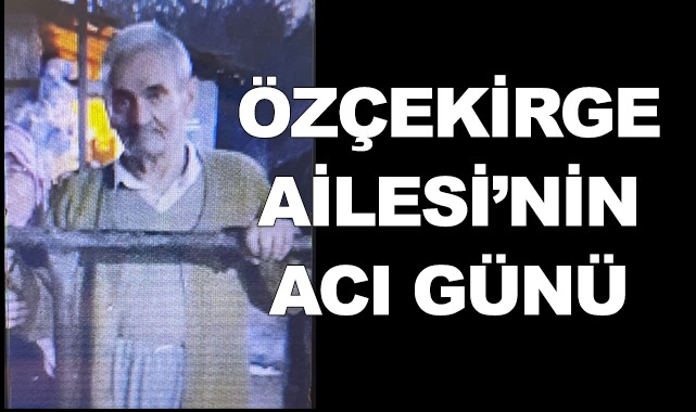 Özçekirge Ailesi'nin Acı Günü