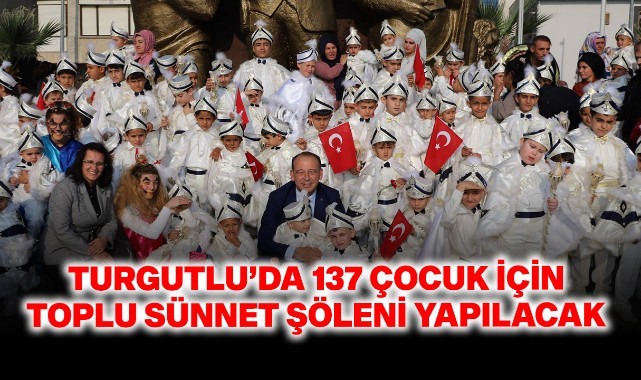 Turgutlu'da 137 çocuk için toplu sünnet şöleni yapılacak
