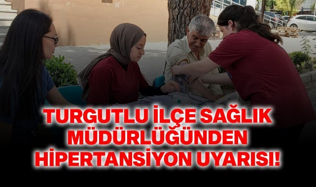 Turgutlu İlçe Sağlık Müdürlüğünden Hipertansiyon Uyarısı!