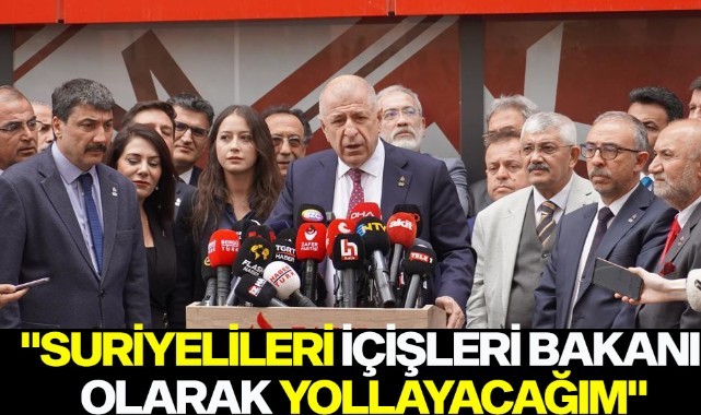 Ümit Özdağ: "Suriyelileri ben, İçişleri Bakanı olarak yollayacağım"